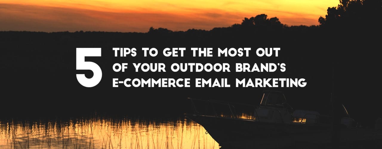 5 tips to get the most out of the outdoor brand's e=commerce email marketing.